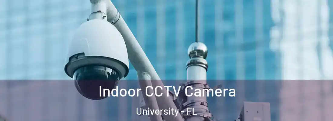  Indoor CCTV Camera University - FL