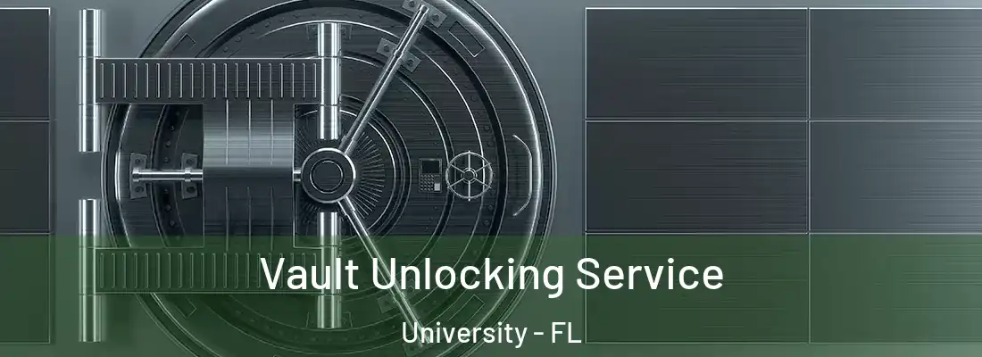  Vault Unlocking Service University - FL